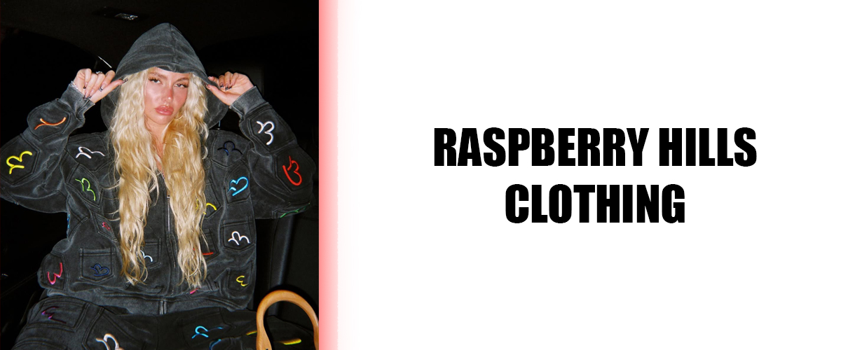 Raspberry Hills Clothing Redefining Streetwear with Sophistication