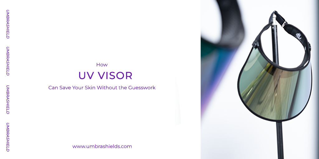 How UV Visor Can Save Your Skin Without the Guesswork