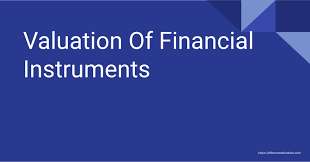 Valuation of Financial Instruments: A Comprehensive Guide